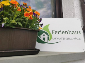 Ferienhaus am Mattheiser Wald